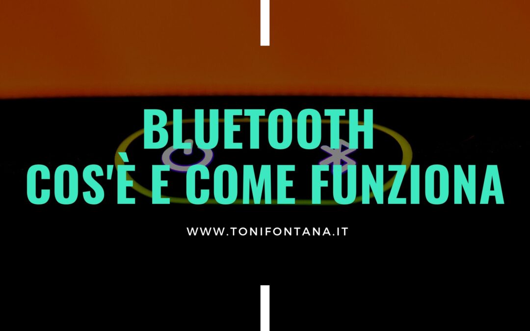 Bluetooth – Cos’è e come funziona