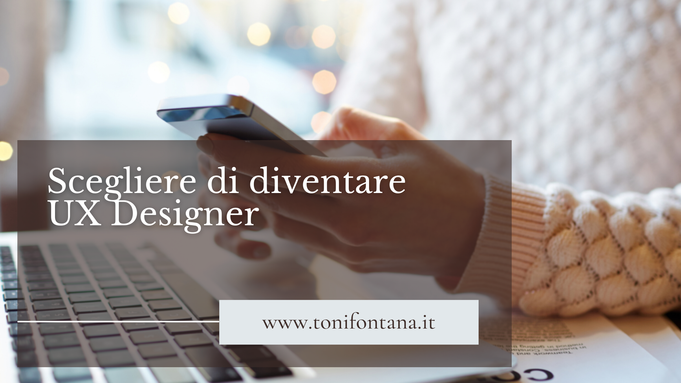 Scegliere di diventare UX Designer