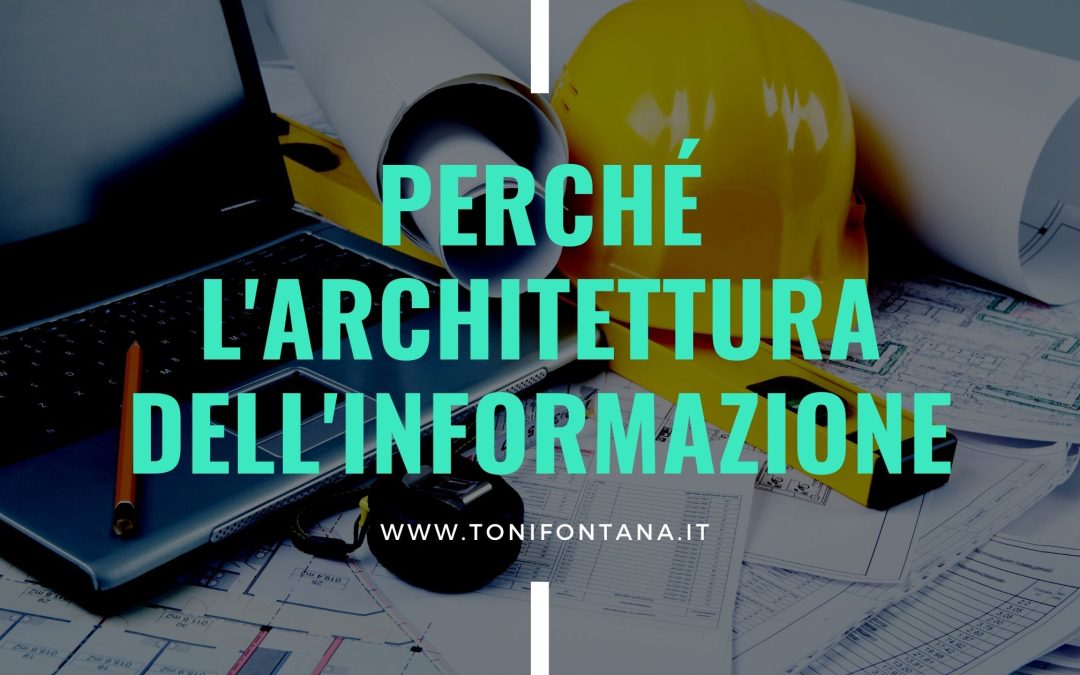 Perché l’architettura dell’informazione?