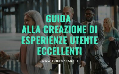 Guida alla creazione di esperienze utente eccellenti