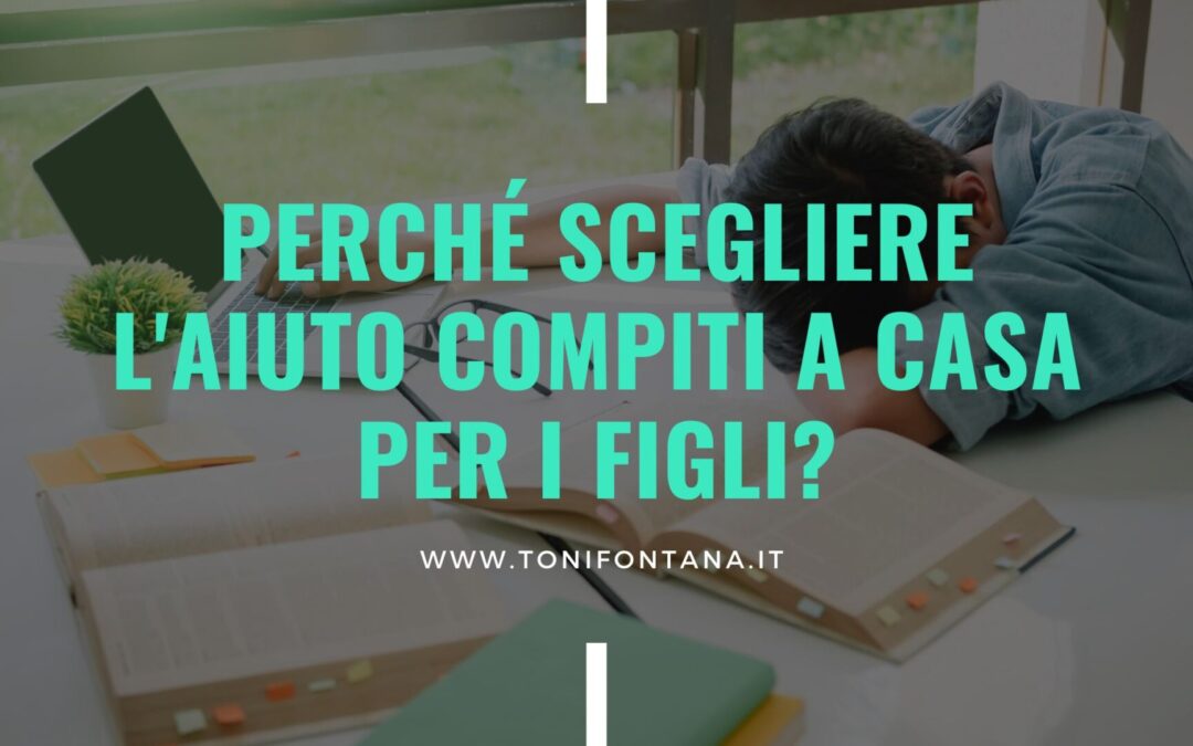 Perché scegliere l’aiuto compiti a casa per i figli?