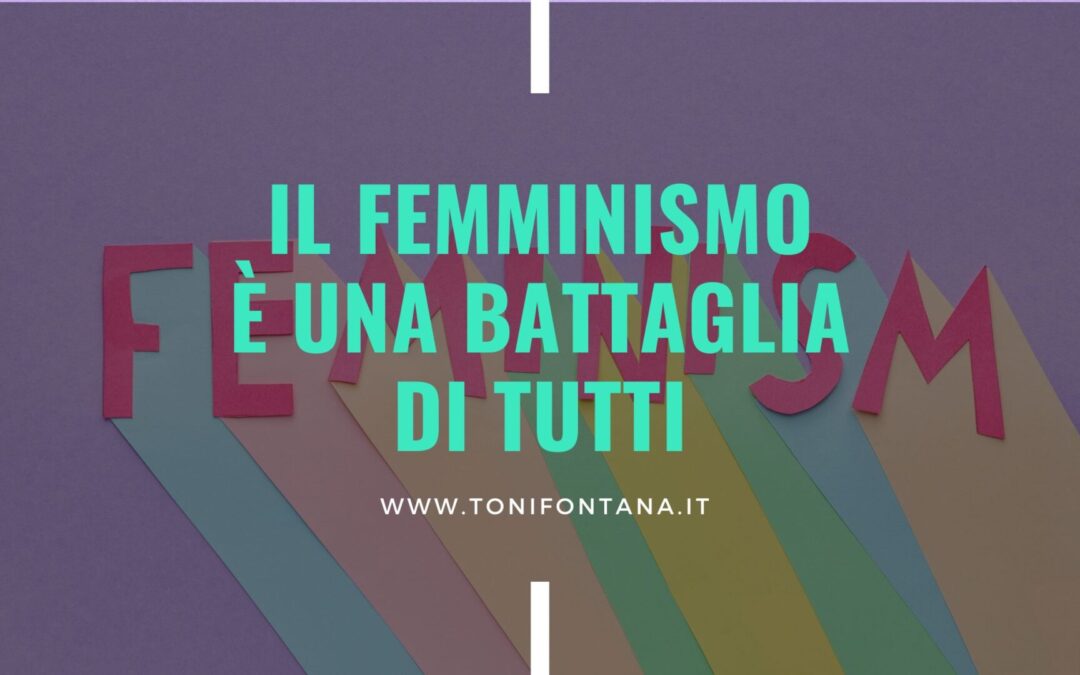 Il femminismo è una battaglia di tutti