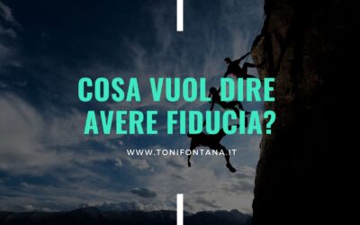 Cosa vuol dire avere fiducia?