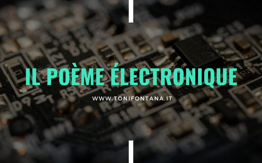 Il Poème Électronique. Verso un’architettura sonora